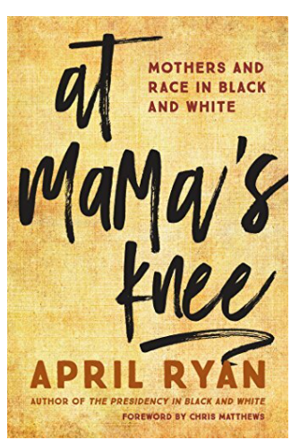 AT MAMA'S KNEE: MOTHERS AND RACE IN BLACK AND WHITE