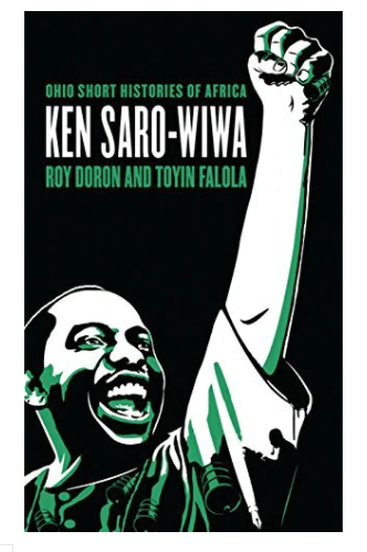 KEN SARO-WIWA ( OHIO SHORT HISTORIES OF AFRICA )