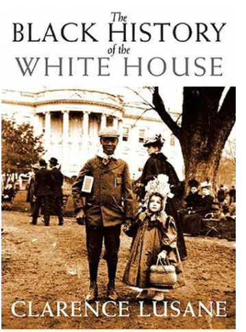 THE BLACK HISTORY OF THE WHITE HOUSE