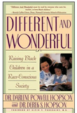 DIFFERENT AND WONDERFUL: RAISING BLACK CHILDREN IN A RACE-CONSCIOUS SOCIETY