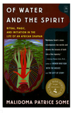 OF WATER AND THE SPIRIT: RITUAL, MAGIC AND INITIATION IN THE LIFE OF AN AFRICAN SHAMAN (REVISED)