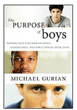 THE PURPOSE OF BOYS: HELPING OUR SONS FIND MEANING, SIGNIFICANCE, AND DIRECTION IN THEIR LIVES