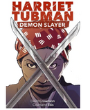 HARRIET TUBMAN: DEMON SLAYER #1