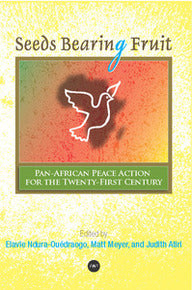 SEEDS BEARING FRUIT: PAN-AFRICAN PEACE ACTION FOR THE TWENTY-FIRST CENTURY