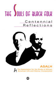 SOULS OF BLACK FOLK: CENTENNIEL REFLECTIONS
