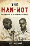 THE MAN-NOT: RACE, CLASS, GENRE, AND THE DILEMMAS OF BLACK MANHOOD
