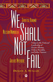 WE SHALL NOT FAIL: VALUES IN THE NATIONAL LEADERSHIP OF: SERETSE KHAMA, NELSON MANDELA AND JULIUS NYERERE