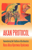 Akan Protocol: Remembering the Traditions of Our Ancestors