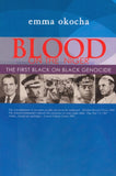 Blood on the Niger: The First Black on Black Genocide, The Untold Story of the Asaba Massacre in the Nigerian Civil War