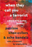 WHEN THEY CALL YOU A TERRORIST: A BLACK LIVES MATTER MEMOIR