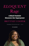 ELOQUENT RAGE: A BLACK FEMINIST DISCOVERS HER SUPERPOWER