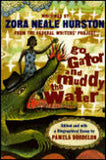 GO GATOR AND MUDDY THE WATER: WRITINGS BY ZORA NEALE HURSTON FROM THE FEDERAL WRITERS' PROJECT
