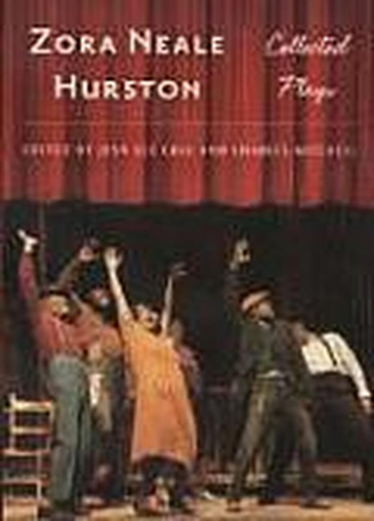 Zora Neale Hurston: Collected Plays ZORA NEALE HURSTON: COLLECTED PLAYS