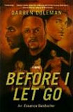 BEFORE I LET GO