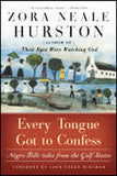 EVERY TONGUE GOT TO CONFESS: NEGRO FOLK-TALES FROM THE GULF STATES
