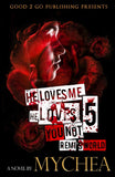HE LOVES ME, HE LOVES YOU NOT PT 5