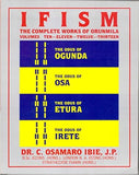 Ifism, Vols. 10, 11, 12, & 13: The Odus of Ogunda, Osa, Etura & Irete