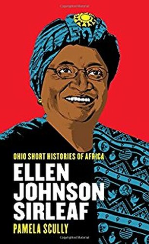 ELLEN JOHNSON SIRLEAF ( OHIO SHORT HISTORIES OF AFRICA )