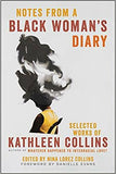NOTES FROM A BLACK WOMAN'S DIARY: SELECTED WORKS OF KATHLEEN COLLINS