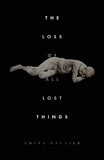 THE LOSS OF ALL LOST THINGS: STORIES