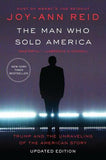 THE MAN WHO SOLD AMERICA: TRUMP AND THE UNRAVELING OF THE AMERICAN STORY (paperback)