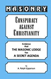 Masonry: Conspiracy Against Christianity