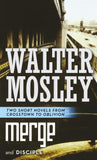MERGE AND DISCIPLE: TWO SHORT NOVELS FROM CROSSTOWN TO OBLIVION