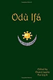 Odù Ifá: "DIVINE VERSES": Sacred Book of the Yoruba Nation