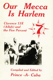 Our Mecca Is Harlem: Clarence 13x (Allah) and the Five Percent