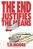 THE END JUSTIFIES THE MEANS