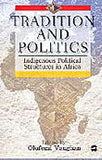 TRADITIONS AND POLITICS: INDIGENOUS POLITICAL STRUCTURES IN AFRICA
