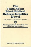 The Truth About Black Biblical Hebrew-Israelites (Jews: The Worlds Best Kept Secret)