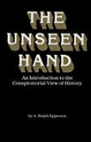 THE UNSEEN HAND by A. Ralph Epperson + NEW WORLD ORDER BY A. RALPH EPPERSON (COMBO)