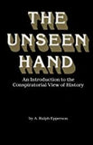 THE UNSEEN HAND by A. Ralph Epperson