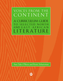 VOICES FROM THE CONTINENT: A CURRICULUM GUIDE TO SELECTED NORTH AND EAST AFRICAN LITERATURE